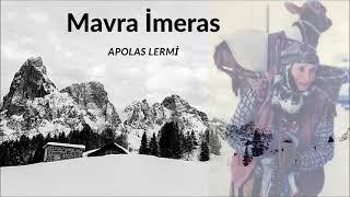 Mavra İmeras (Karadeniz Rumcası) - Apolas Lermi