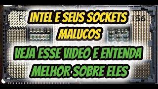 BAGUNÇA DA INTEL, ENTENDA MELHOR SOBRE ISSO SOCKETS MALUCOS