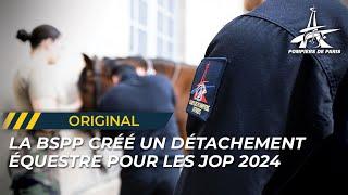 LA BSPP CRÉÉ UN DÉTACHEMENT ÉQUESTRE POUR LES JOP 2024