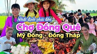 518. Đồng Tháp - Một lần về chợ đồng quê Mỹ Đông Tháp Mười là không muốn về vì cảnh đẹp món ăn ngon