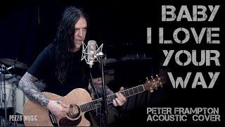 Peter Frampton - Baby, I Love Your Way  (Acoustic Cover by Pezzo)