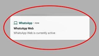 How To Disable/Hide Whatsapp Web Is Currently Active Notification In Android Mobile & Ios