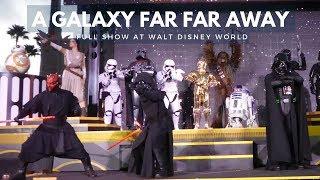 STAR WARS A Galaxy Far Far Away FULL SHOW Disney's Hollywood Studios