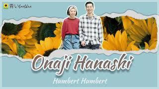 Onaji Hanashi - Humbert Humbert | Lyrics JP/ROM/INDO