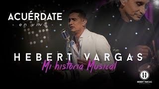 Acuérdate - Hebert Vargas - "Mi Historia Musical"