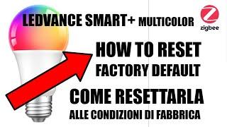 How to Reset Ledvance Smart+ Lamp - Come Resettare le Lampade Ledvance Zigbee