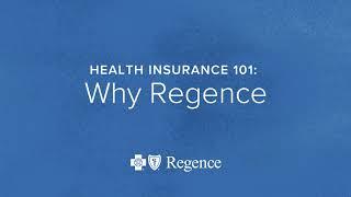 HEALTH INSURANCE 101: Why Regence