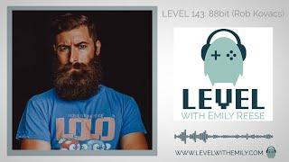 Level 143: 88bit / Rob Kovacs