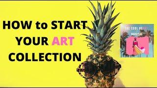 HOW TO START YOUR ART COLLECTION , TIPS TO DECORATE YOUR HOME !