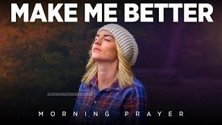 Lord Help Me To Do Better! | Blessed Morning Prayer To Start Your Day