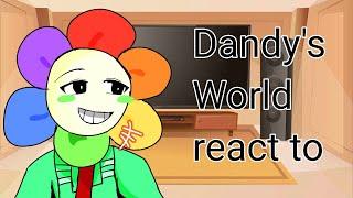 Dandy's world react to.... || Main characters || Dandy's World ||