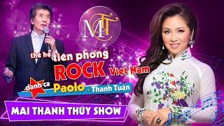 Mai Thanh Thúy Show  - PAOLO  -  Thế Hệ Tiền Phong hát nhạc Rock của Việt Nam