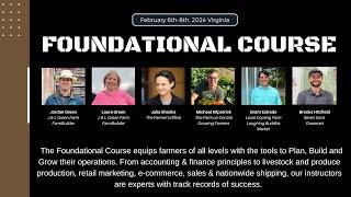 Foundational Course - Feb 6-8 2024 in Virginia. Everything we wish we knew when starting a farm.