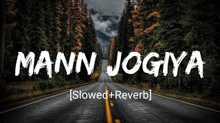 Mann Jogiya - Arijit singh | [Slowed+Reverb] Pyar He To He | Indian Lofi Boy