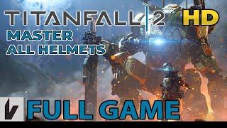 Titanfall 2 FULL Gameplay Walkthrough on MASTER | All Helmets | No Commentary