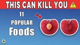 Why You Should Never Try These 11 POPULAR Foods! They Can KILL You!