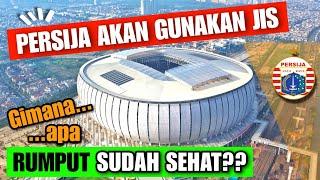 PERSIJA AKAN GUNAKAN STADION JIS UNTUK LIGA 1. EMANG RUMPUT JIS SUDAH SEHAT KEMBALI⁉️