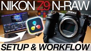 Nikon Z9 N-RAW + DaVinci Resolve SETUP & WORKFLOW