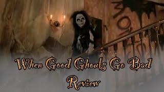 When Good Ghouls Go Bad - Movie Review