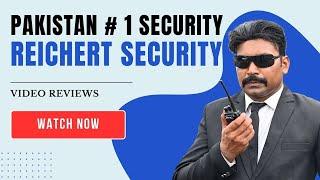 Video Reviews || Pakistan Best Security Company || Reichert Security Services || 2024