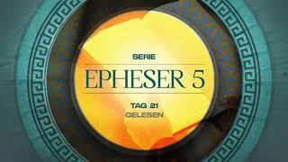 Tag 21  Epheser 5,11-12 gelesen