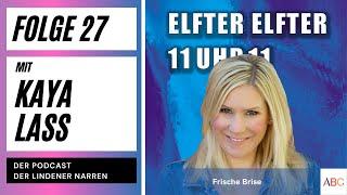 Elfter Elfter 11 Uhr 11 - Folge 27 - Kaya Laß