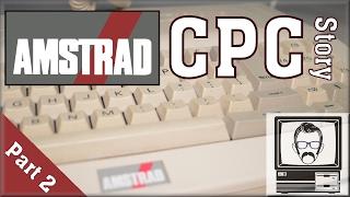 Amstrad CPC Story (Part 2) | Nostalgia Nerd