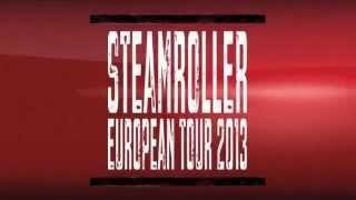 Steamroller European Tour 2013 - Trailer Version 2