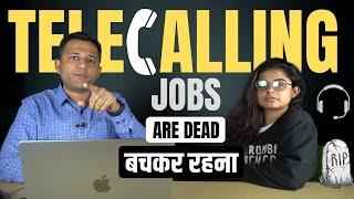 Don’t Work in Call Centers | Why Tele Calling Jobs Will Disappear!