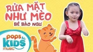 Rửa Mặt Như Mèo - Bé Bào Ngư | Ca Nhạc Thiếu Nhi Mẫu Giáo