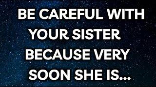 Angel Says BE CAREFUL WITH YOUR SISTER BECAUSE VERY SOON SHE IS... ️ | Angel Message | God Says