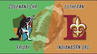 Covenant Christian vs Indpls Lutheran | IHSAA 2024 Football