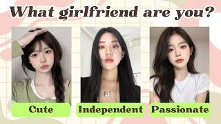 What Girlfriend Are You?  Cute, Independent, or Passionate? | Personality Test Quiz