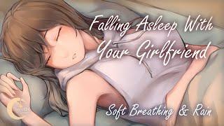 Sleeping With Your Needy Girlfriend [Soft-Breathing][Rain][Sleep-Aid]