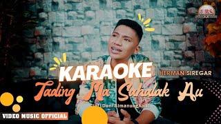 HERMAN SIREGAR - TADING MA SAHALAK AU (OFFICIAL MUSIC VIDEO KARAOKE) | BATAK BERNYANYI 2024