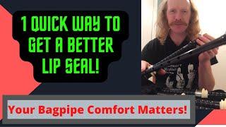 How to get a better lip seal on your bagpipes - Improve your Bagpipe Stamina and comfort!