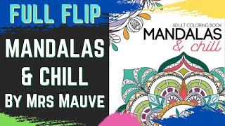 Mandalas & Chill Colouring Book By Mrs Mauve | Full Flip