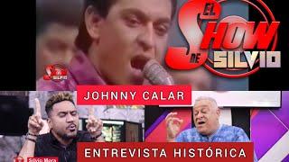 ENTREVISTA HISTÓRICA. JOHNNY CALAR, EL SHOW DE SILVIO.