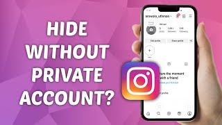 Can you Hide Instagram Followers and Following List without Private account?