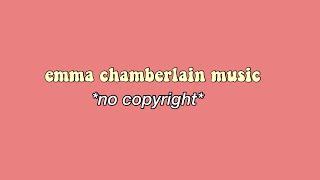 Emma chamberlain background music