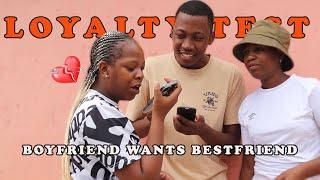 LOYALTY TEST || BOYFRIENDS WANTS BESTFRIEND