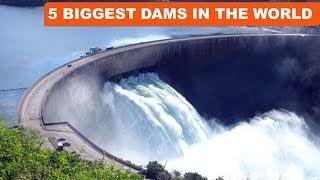 5 Biggest Dams in the World by Storage Capacity