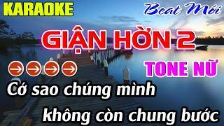 Giận Hờn 2 Karaoke Tone Nữ Karaoke Mê Nhạc Sống - Beat Mới