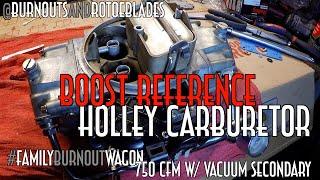 Boost Reference a Holley Carburetor | #FamilyburnoutWagon EP17