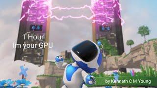 1 Hour Im your GPU - Kenneth M C Young | Koopa 85