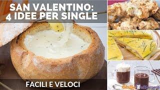 SAN VALENTINO PER SINGLE: 4 RICETTE FACILI E VELOCI