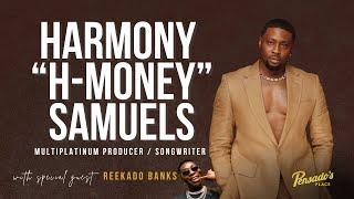 Multiplatinum Producer / Songwriter, Harmony "H-Money" Samuels - Pensado's Place #591