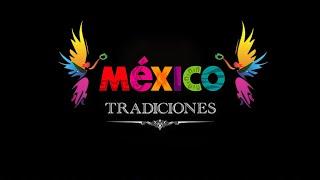 México Tradiciones