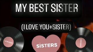 MY BEST SISTER.. (I LOVE YOU+SISTER)//S.K.Soumya King //sun sun meri lado rani..️️..