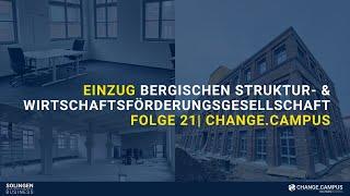 Einzug der Bergischen Struktur- & Wirtschaftsförderungsgesellschaft | Folge 21 | Change.Campus